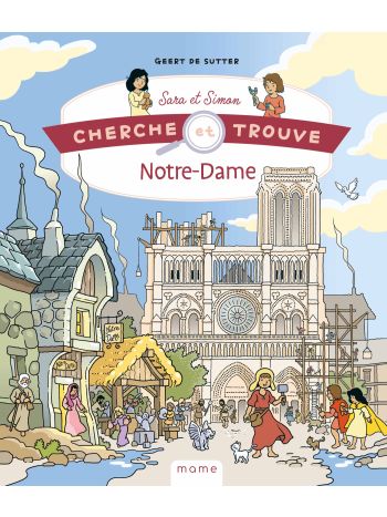 Cherche et trouve Sara et Simon – Notre-Dame de Paris au fil de l’histoire